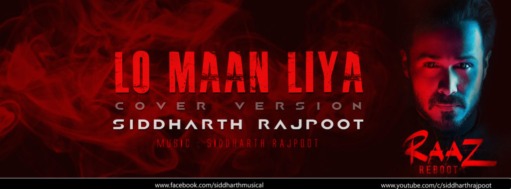 LO MAAN LIYA | Raaz Reboot | Cover Version By Siddharth Rajpoot