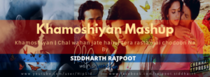 Khamoshiyan Mashup