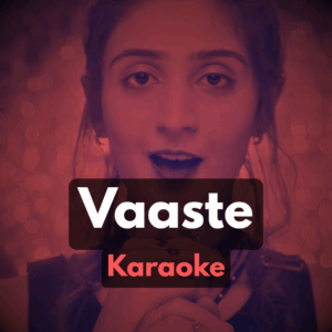 Vaaste Karaoke (High-Quality Instrumental)
